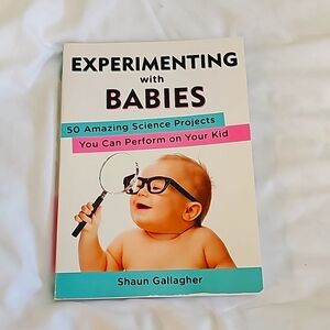 Experimenting with Babies